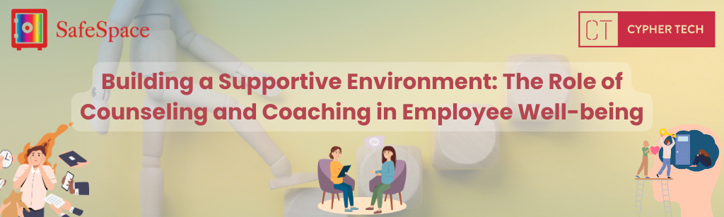 Building a Supportive Environment: The Role of Counseling and Coaching in Employee Well-being